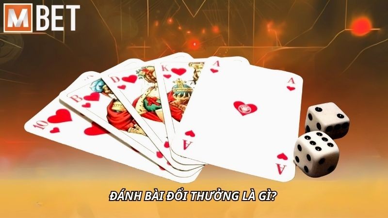 MBET Vui Chơi Đánh Bài Đổi Thưởng Thắng Lớn Tại MBET Cho Tân Thủ
