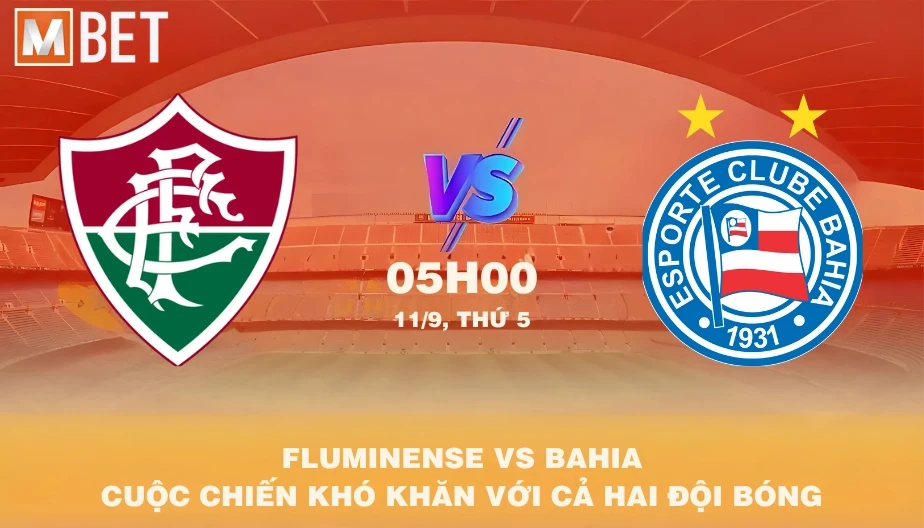 MBET Nhận Định Bóng Đá Fluminense vs Bahia 05h00 11/09/2025